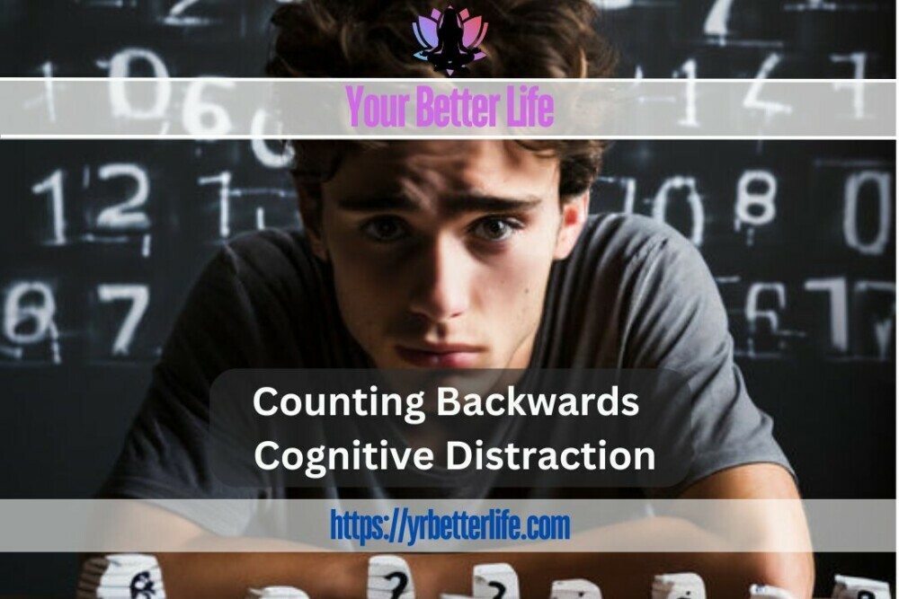 Counting backwards to help anxiety cognitive distraction