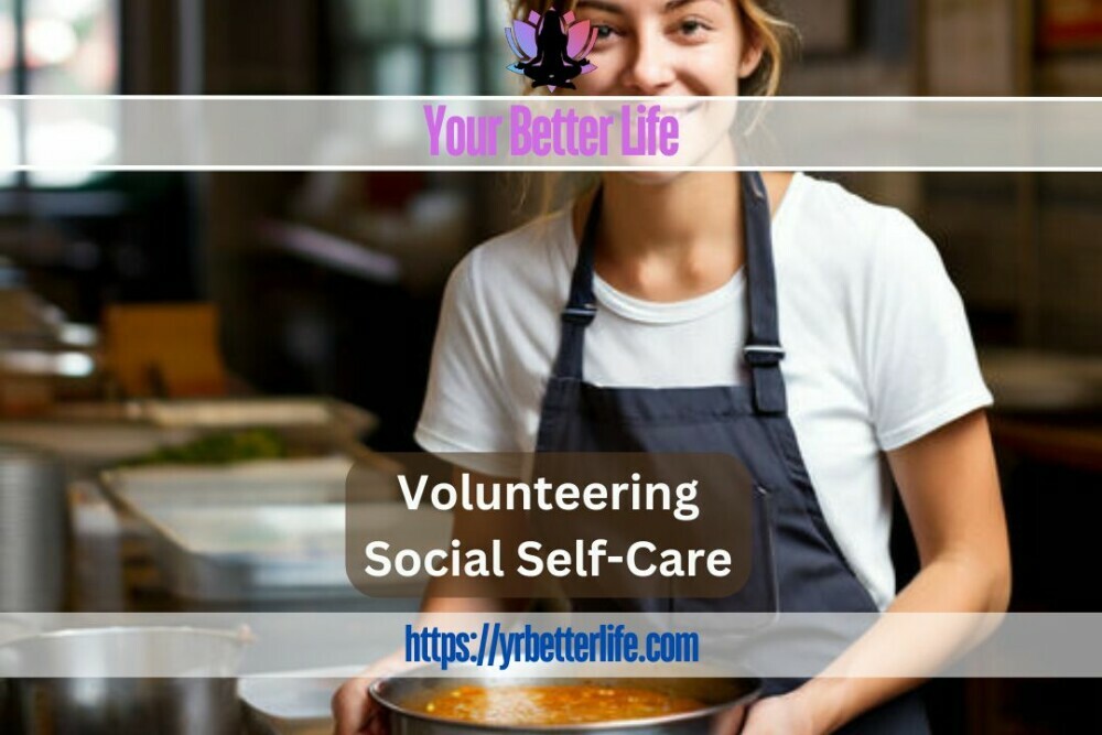 Volunteering, Social Self-Care