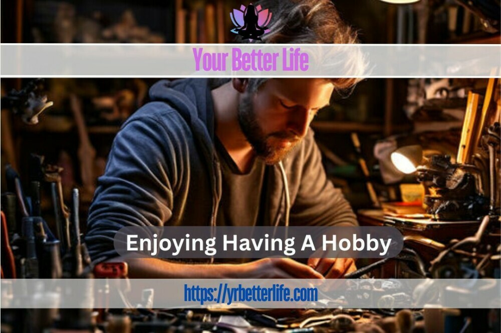 Enjoying Having A Hobby