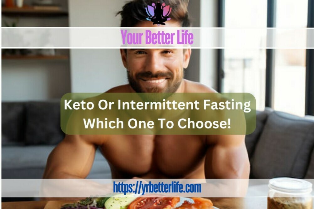 Keto or Intermittent Fasting which one to choose!