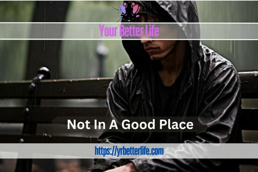 Not In A Good Head Space