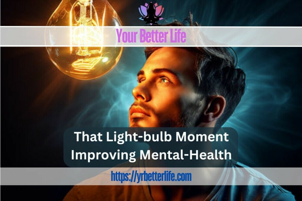 That Light-Bulb Moment Improving Mental Health