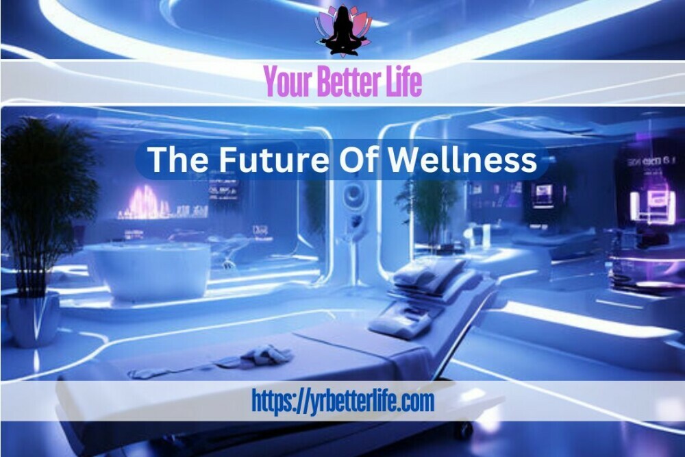 The Future Of Wellness