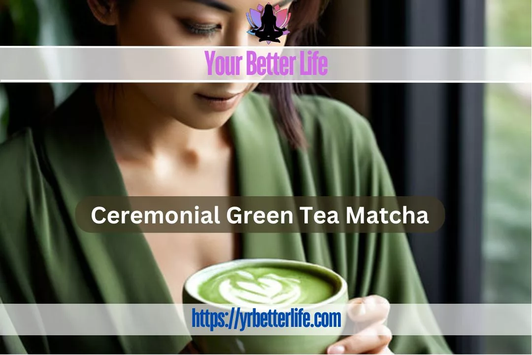 Ceremonial Green Tea Matcha